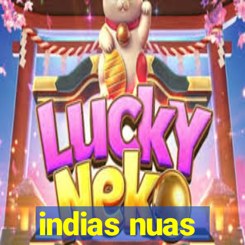 indias nuas